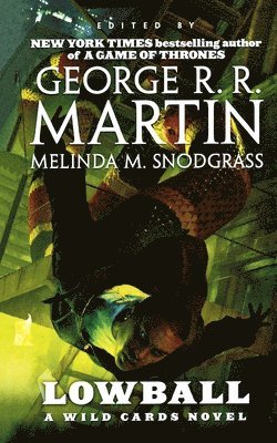 Wild Cards Trust, George R. R. Martin, Melinda Snodgrass - Lowball: A Wild Cards Novel (Book Two of the Mean Streets Triad), Häftad