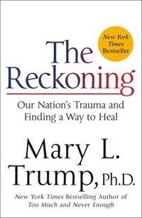 bokomslag The Reckoning: Our Nation's Trauma and Finding a Way to Heal