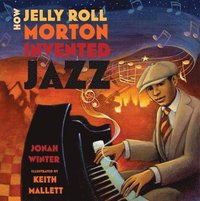 bokomslag How Jelly Roll Morton Invented Jazz