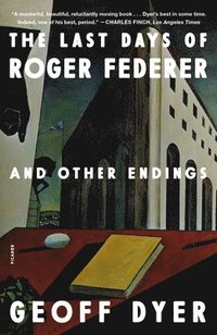 bokomslag The Last Days of Roger Federer