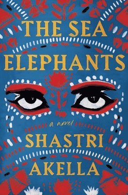 Shastri Akella - The Sea Elephants, Häftad