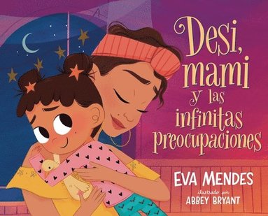 bokomslag Desi, Mami Y Las Infinitas Preocupaciones: Desi, Mami, and the Never-Ending Worries