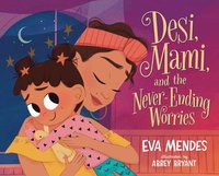 bokomslag Desi, Mami, and the Never-Ending Worries