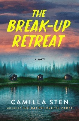Camilla Sten - The Break-Up Retreat, Inbunden