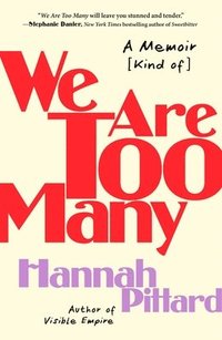 bokomslag We Are Too Many: A Memoir [Kind Of]
