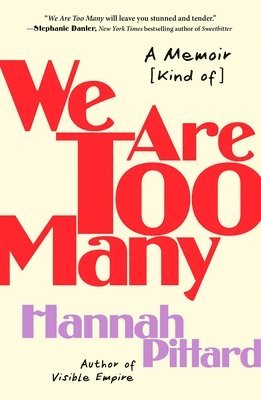 We Are Too Many: A Memoir [Kind Of] 1