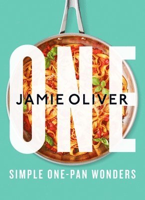 Jamie Oliver - One: Simple One-Pan Wonders, Inbunden. Tillgänglighet: Lägg i varukorg