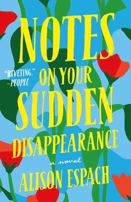 Alison Espach - Notes on Your Sudden Disappearance, Häftad