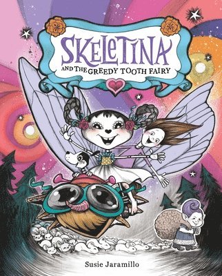 bokomslag Skeletina and the Greedy Tooth Fairy