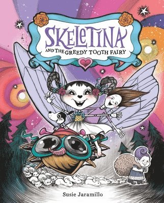 bokomslag Skeletina And The Greedy Tooth Fairy