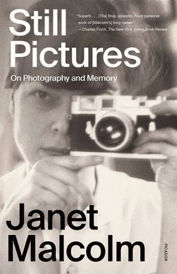 Janet Malcolm - Still Pictures, Häftad