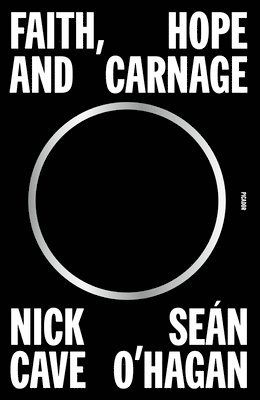 Nick Cave, Seán O'hagan - Faith, Hope and Carnage, Häftad