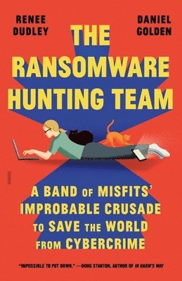 Renee Dudley, Daniel Golden - Ransomware Hunting Team, Häftad