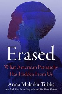 bokomslag Erased: What American Patriarchy Has Hidden from Us