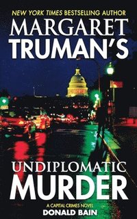 bokomslag Margaret Truman's Undiplomatic Murder: A Capital Crimes Novel