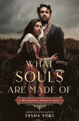 Tasha Suri - What Souls Are Made Of: A Wuthering Heights Remix, Häftad