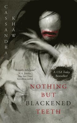 Cassandra Khaw - Nothing but Blackened Teeth, Häftad