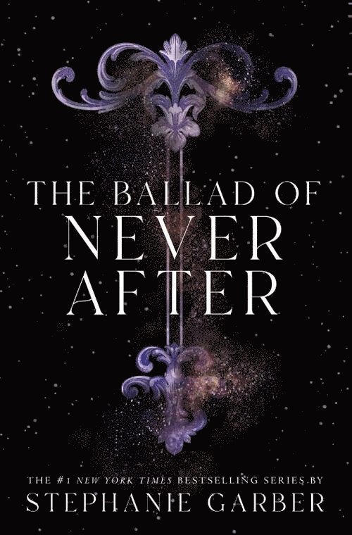 Stephanie Garber - The Ballad of Never After, Häftad