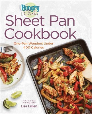 bokomslag The Hungry Girl Sheet-Pan Cookbook: One-Pan Wonders Under 400 Calories