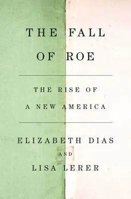 Elizabeth Dias, Lisa Lerer - Fall of Roe, Inbunden. Tillgänglighet: Lägg i varukorg