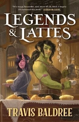 Travis Baldree - Legends & Lattes: A Novel of High Fantasy and Low Stakes, Häftad