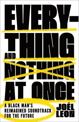 Joél Leon, Joel Leon, Joél - Everything and Nothing at Once, Häftad