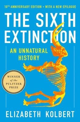 Elizabeth Kolbert - The Sixth Extinction, Häftad