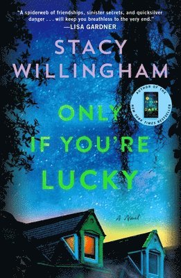 Stacy Willingham - Only If You're Lucky, Häftad