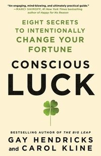 bokomslag Conscious Luck: Eight Secrets to Intentionally Change Your Fortune