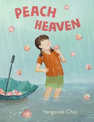 Yangsook Choi - Peach Heaven, Häftad
