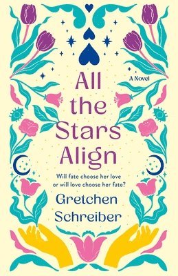 Gretchen Schreiber - All the Stars Align, Inbunden