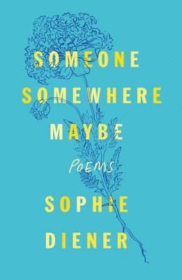 Sophie Diener - Someone Somewhere Maybe, Häftad