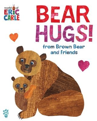 bokomslag Bear Hugs! from Brown Bear and Friends (World of Eric Carle) Oversize Edition