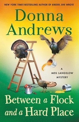 Donna Andrews - Between a Flock and a Hard Place: A Meg Langslow Mystery, Inbunden