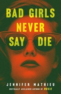 bokomslag Bad Girls Never Say Die