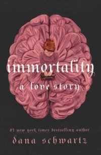 bokomslag Immortality: A Love Story