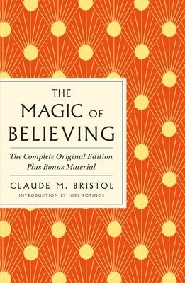 The Magic of Believing: The Complete Original Edition 1