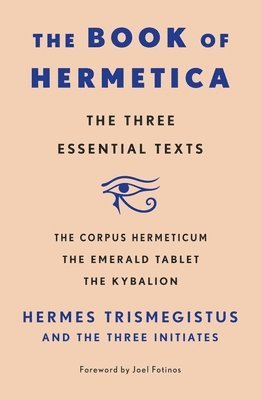 Hermes Trismegistus and The Three Initiates - Book of Hermetica, Häftad