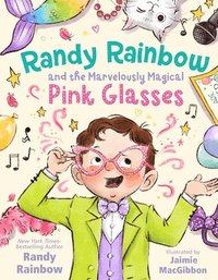 bokomslag Randy Rainbow and the Marvelously Magical Pink Glasses