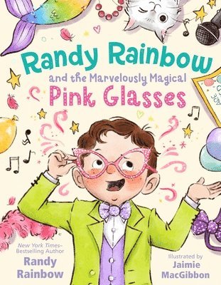 Randy Rainbow and the Marvelously Magical Pink Glasses 1