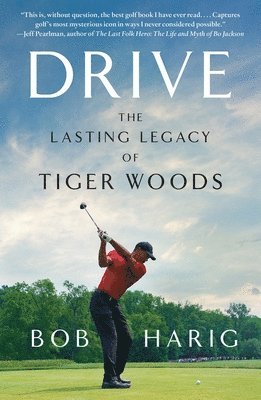 bokomslag Drive: The Lasting Legacy of Tiger Woods