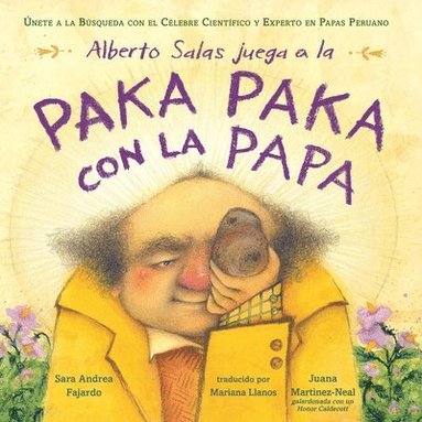 Sara Andrea Fajardo - Alberto Salas juega paka paka con la papa/ Alberto Salas and his hunt for wild potatoes, Inbunden