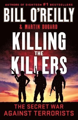 Bill O'Reilly, Martin Dugard - Killing the Killers, Häftad
