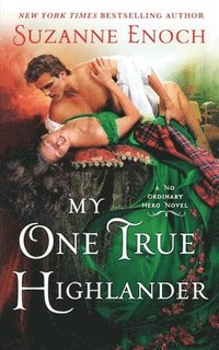 bokomslag My One True Highlander: A No Ordinary Hero Novel