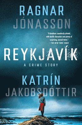 Ragnar Jonasson, Katrin Jakobsdottir, Ragnar Jónasson, Katrín Jakobsdóttir - Reykjavik, Häftad