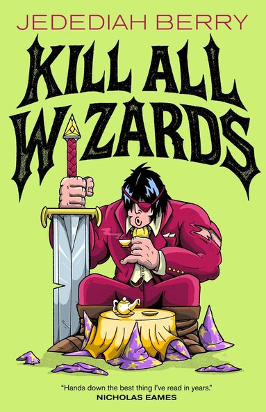 Jedediah Berry - Kill All Wizards, Inbunden