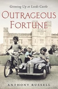 bokomslag Outrageous Fortune: Growing Up at Leeds Castle