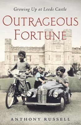 Outrageous Fortune: Growing Up at Leeds Castle 1