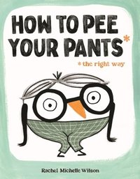 bokomslag How to Pee Your Pants