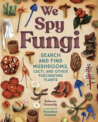 bokomslag We Spy Fungi: Search and Find Mushrooms, Cacti, and Other Fascinating Plants